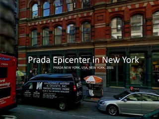 Prada Epicenter in New York PRADA NEW YORK, USA, NEW YORK, 2001  