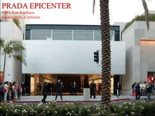 PRADA EPICENTER OMA Rem Koolhaas Beverly Hills, California 