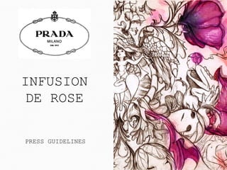 INFUSION DE ROSE PRESS GUIDELINES 