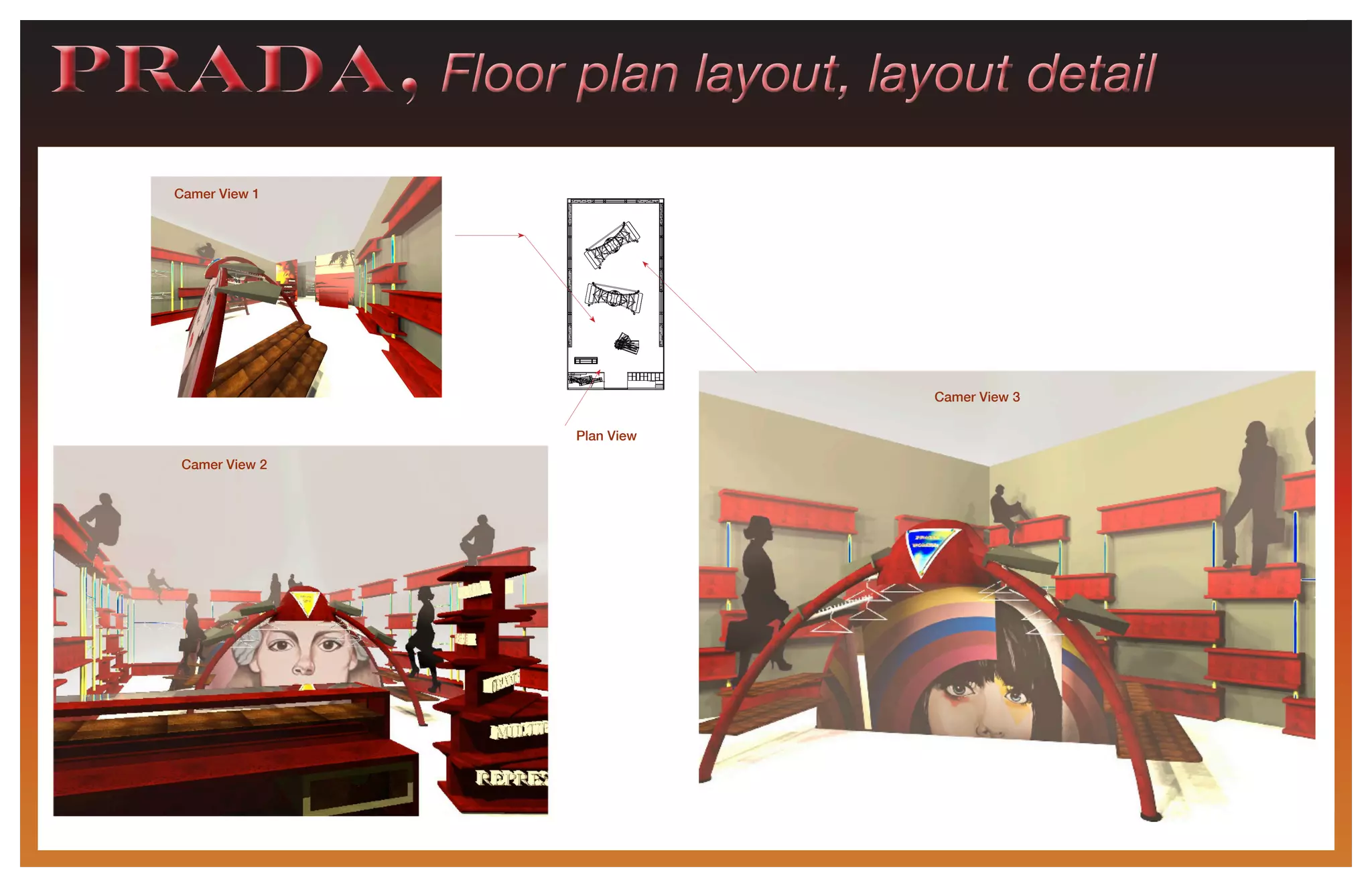PRADA, Floor plan layout, layout detailPRADA, Floor plan layout, layout detail
8"3'-6"
6'-0"
1'-5"
1'-0"
4"
1'-4"
8"
7"
2'-11"
1'-3"
1'-5"
63/4"1'-11/2"
Plan View
Camer View 1
Camer View 2
Camer View 3
 