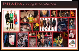 PRADA, spring 2014 collectionPRADA, spring 2014 collection
 