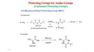 Protecting Groups forAmino Groups
(Carbamate Protecting Groups)
Tert-Butyloxycarbonyl Protecting Group (BOC)
Formation
Example
1:56 PM 26
 