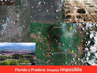 Florida y Pradera : Despeje  imposible Florida, Valle. Pradera, Valle. 
