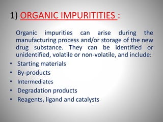 IMPURITIES AND STABILITY STUDIES