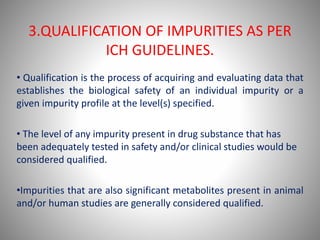 IMPURITIES AND STABILITY STUDIES