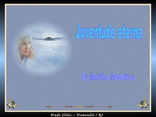 Juventude eterna By Martha Medeiros 
