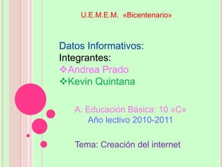 U.E.M.E.M. «Bicentenario» Datos Informativos: Integrantes:  ,[object Object]