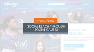 LESSON #4
SOCIAL REACH THROUGH
SOCIAL CAUSES
 