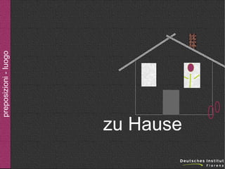 preposizioni - luogo

zu Hause

 