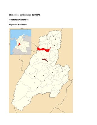 Elementos contextuales del PRAE
Referentes Generales
Aspectos Naturales
 