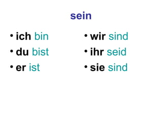 sein ich bin du bist er ist wir sind ihr seid sie sind