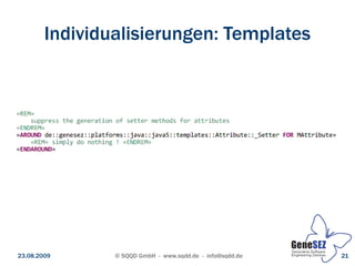 Individualisierungen: Templates




23.08.2009      © SQQD GmbH - www.sqdd.de - info@sqdd.de   21
 