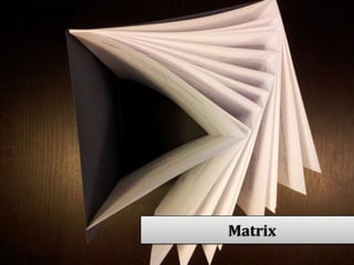 Matrix

 