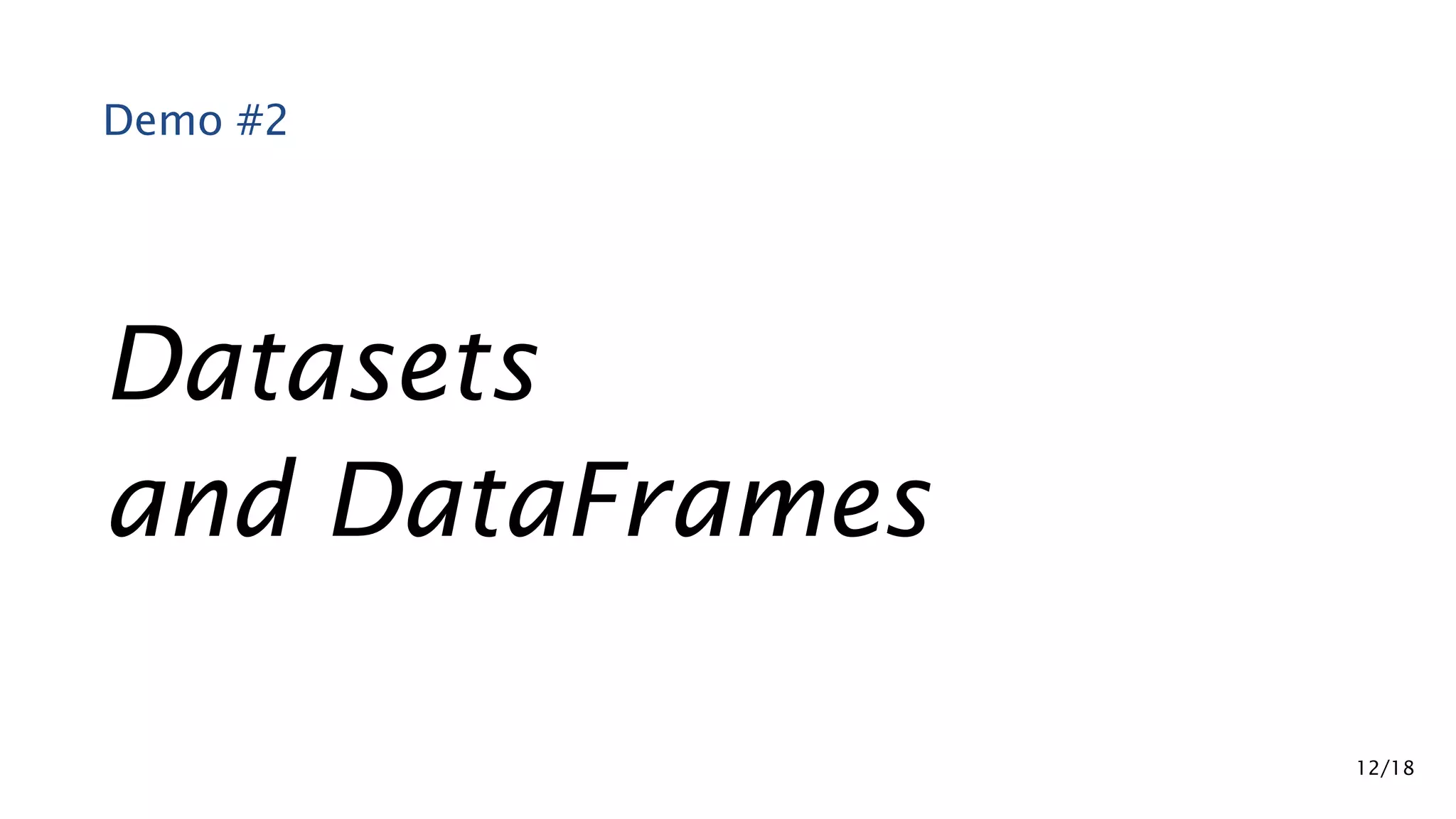 Demo #2 Datasets and DataFrames 12/18 