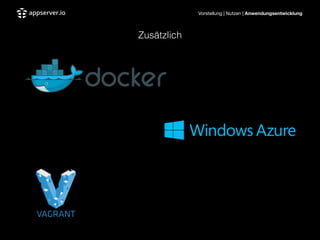 Vorstellung | Nutzen | Anwendungsentwicklung
Zusätzlich
 