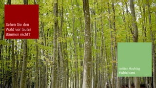 Sehen Sie den
Wald vor lauter
Bäumen nicht?




                  twitter Hashtag
                  #whichcms


                                    18.09.2012
 