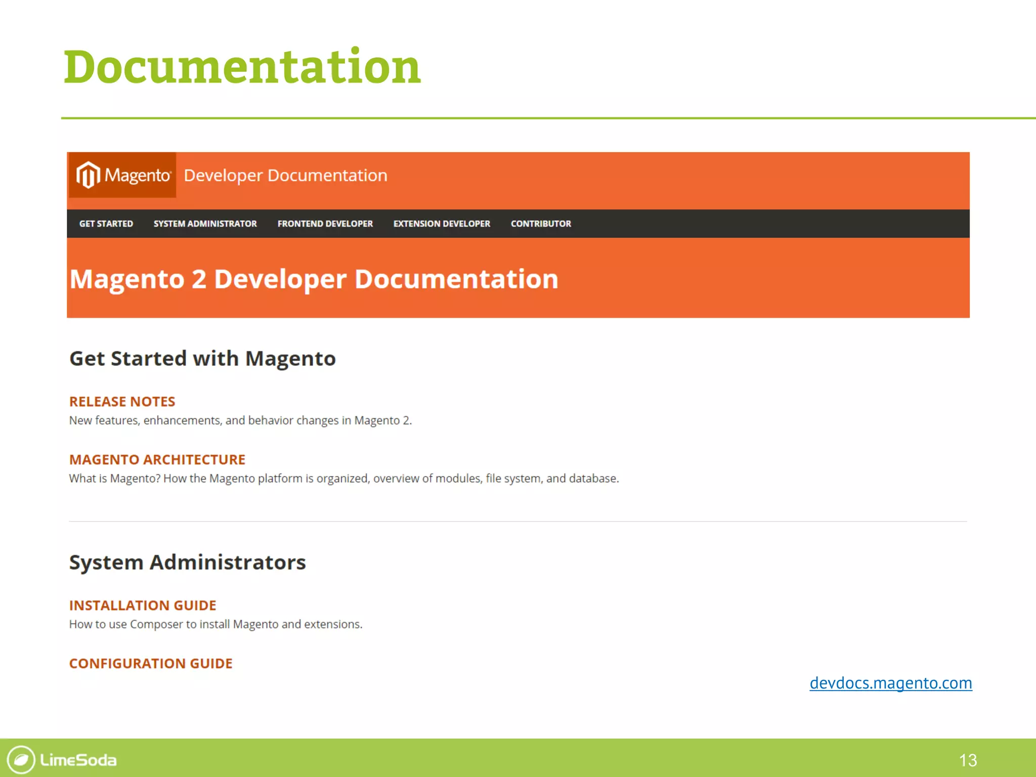 13
Documentation
devdocs.magento.com
 