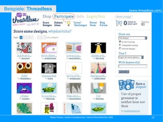 (www.threadless.com)‏ Beispiele:  Threadless   