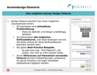 Seite 29UI Design Patterns - 03.2005 Rainer Gibbert
Anwendungs-Szenario
Eine mögliche Lösung: Design Patterns
§ Design Pat...