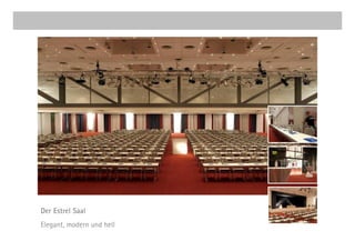 Der Estrel Saal
Elegant, modern und hell
 