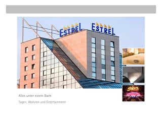 Alles unter einem Dach
Tagen, Wohnen und Entertainment
 