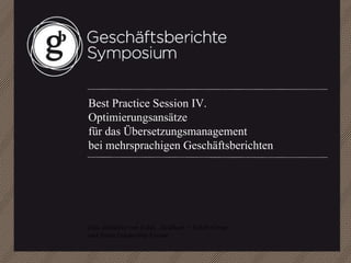 Eine Initiative von Eclat,  Neidhart + Schön Group und Swiss Leadership Forum Best Practice Session IV.  Optimierungsansätze  für das Übersetzungsmanagement  bei mehrsprachigen Geschäftsberichten 