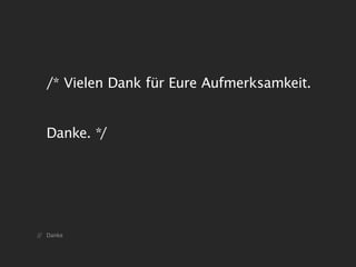 /* Vielen Dank für Eure Aufmerksamkeit.


  Danke. */




// Danke
 