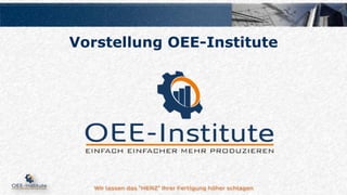 Vorstellung OEE-Institute
 