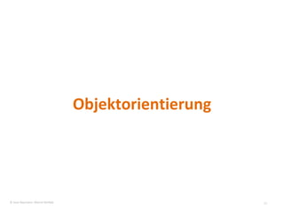 Objektorientierung © Sven Naumann, Marcel Rehfeld 