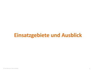 Einsatzgebiete und Ausblick © Sven Naumann, Marcel Rehfeld 