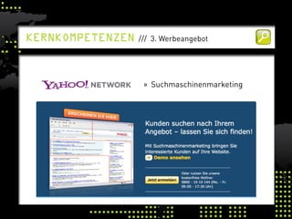 kernkomPetenzen   /// 3. Werbeangebot




                   » Suchmaschinenmarketing
 