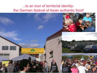 ...to an icon of territorial identity:
the German festival of Asian authentic food!
 