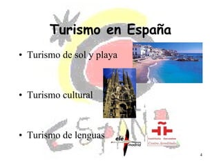 Turismo en Espa ña Turismo de sol y playa  Turismo cultural Turismo de lenguas 