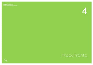 4
PraevPronto
PraevConsultoria
www.praevenire.com.br
 