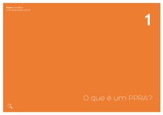 1
O que é um PPRA?
PraevConsultoria
www.praevenire.com.br
 