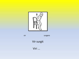 Vir surgit
vir surgere
Viri ...
 