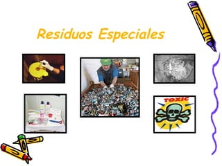 Residuos Especiales
 