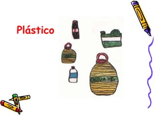 Plástico 
 
