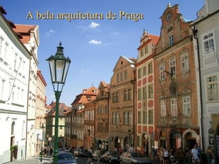 A bela arquitetura de Praga 