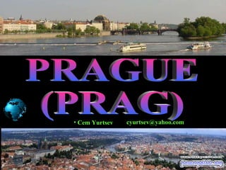PRAGUE (PRAG) ,[object Object],[email_address] 