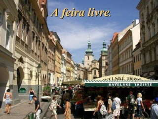 A feira livre . 