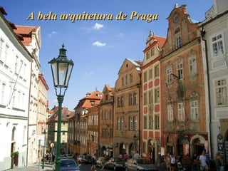A bela arquitetura de Praga 
