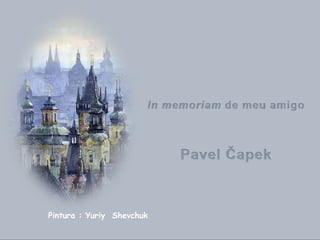 Pintura : Yuriy Shevchuk
 