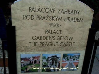 Placa na entrada do grande castelo... 