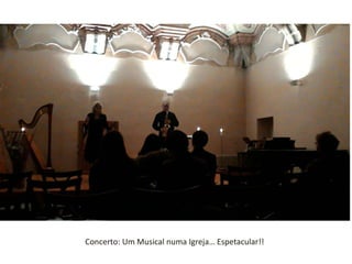 Concerto: Um Musical numa Igreja… Espetacular!!
 