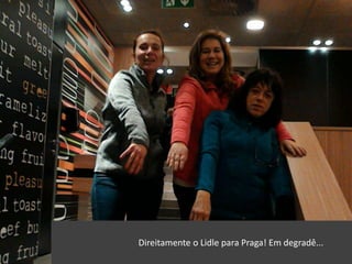 Direitamente o Lidle para Praga! Em degradê...
 
