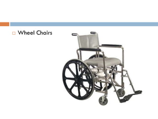    Wheel Chairs
 
