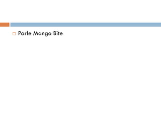    Parle Mango Bite
 