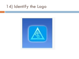 14) Identify the Logo
 
