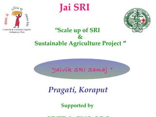 [object Object],[object Object],[object Object],[object Object],“ Jaivik SRI Samaj  ” Jai SRI 